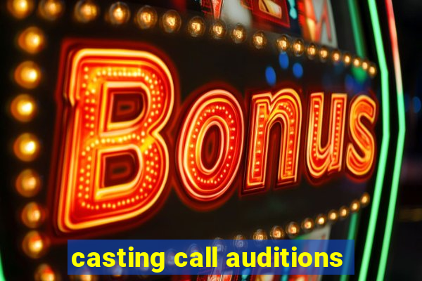 casting call auditions